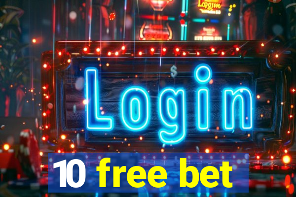 10 free bet